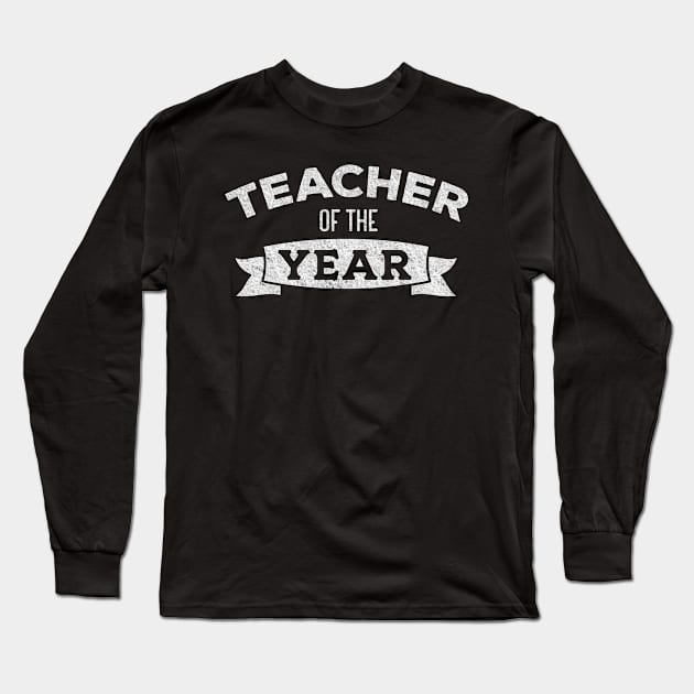 Teacher of the Year, Teacher Appreciation Gifts Long Sleeve T-Shirt by FruitflyPie